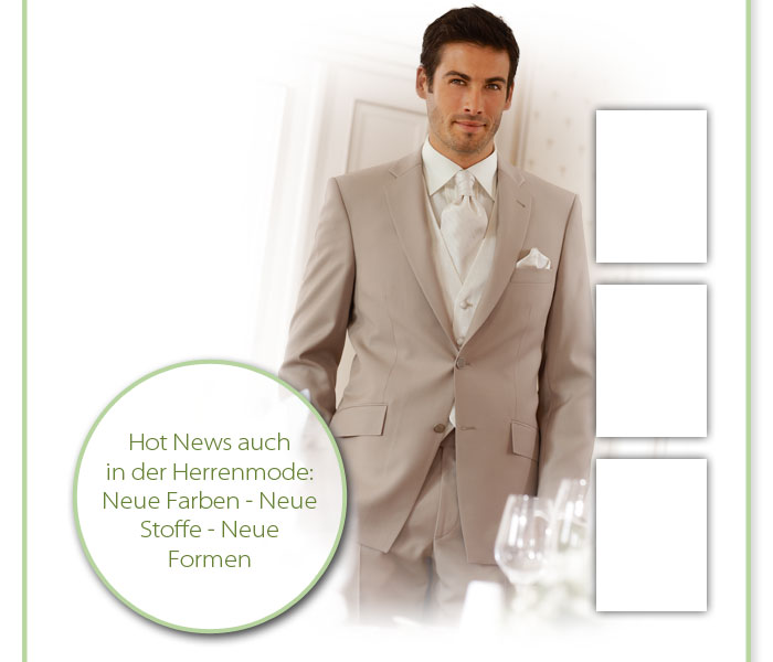 Hot News auch in der Herrenmode: Neue Farben - Neue Stoffe - Neue Formen